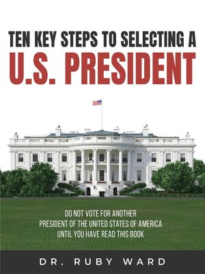 cover image of Ten Key Steps to Selecting a U.S. President